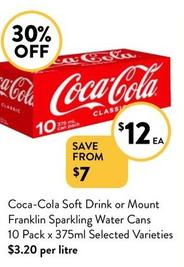 Coca Cola - Soft Drink Or Mount Franklin Sparkling Water Cans 10 Pack X 375ml Selected Varieties offers at $12 in Foodworks