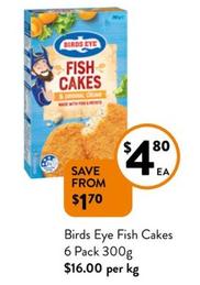 Birds Eye - Fish Cakes 6 Pack 300g  offers at $4.8 in Foodworks