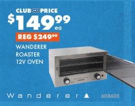 Wanderer - Roaster 12v Oven offers at $149.99 in BCF