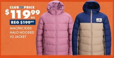 Macpac Kids Halo Hooded V2 Jacket offers at $119.99 in BCF