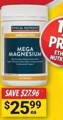Ethical Nutrients - Mega Magnesium 120 Tablets offers at $25.99 in Cincotta Chemist