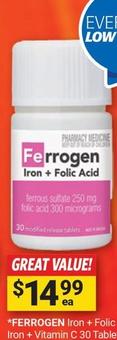 Ferrogen - Iron + Folic Acid 30 Tablets offers at $14.99 in Cincotta Chemist