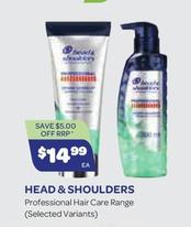 Head & Shoulders - Professional Hair Care Range (selected Variants) offers at $14.99 in Health Save