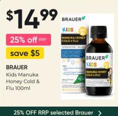 Brauer - Kids Manuka Honey Cold & Flu 100ml offers at $14.99 in Super Pharmacy