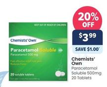 Chemists' Own - Paracetamol Soluble 500mg 20 Tablets offers at $3.99 in Advantage Pharmacy