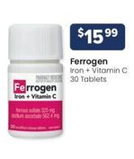 Ferrogen - Iron + Vitamin C 30 Tablets offers at $15.99 in Advantage Pharmacy