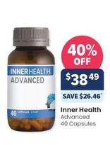 Inner Health - Advanced 40 Capsules offers at $38.49 in Advantage Pharmacy