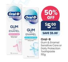 Oral B - Gum & Enamel Sensitive Care Or Daily Protection Toothpaste 110g offers at $5 in Advantage Pharmacy