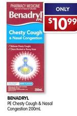 Benadryl - Pe Chesty Cough & Nasal Congestion 200ml offers at $10.99 in Alliance Pharmacy