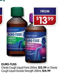 Duro-tuss - Chesty Cough Liquid Forte 200ml offers at $13.99 in Alliance Pharmacy