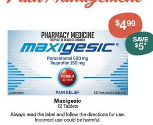 Maxigesic - 12 Tablets offers at $4.99 in Pharmacy Best Buys