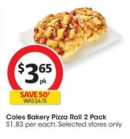 Coles - Bakery Pizza Roll 2 Pack offers at $3.65 in Coles
