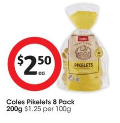 Coles - Pikelets 8 Pack 200g offers at $2.5 in Coles