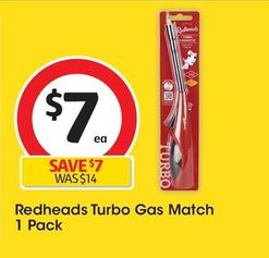 Redheads - Turbo Gas Match 1 Pack offers at $7 in Coles