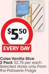 Coles - Vanilla Slice 2 Pack offers at $5.5 in Coles