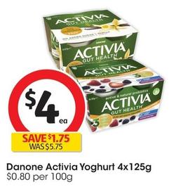 Danone - Activia Yoghurt 4x125g offers at $4 in Coles