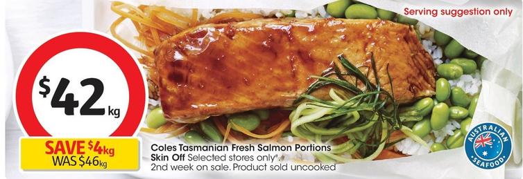 Coles - Tasmanian Fresh Salmon Portions Skin Off offers at $42 in Coles