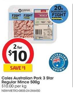 Coles - Australian Pork 3 Star Regular Mince 500g offers at $10 in Coles
