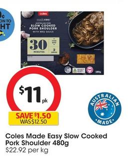 Coles - Made Easy Slow Cooked Pork Shoulder 480g offers at $11 in Coles