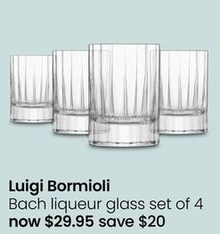 Luigi Bormioli - Bach Liqueur Glass Set of 4 offers at $29.95 in Myer