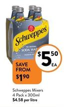 Schweppes - Mixers 4 Pack X 300ml offers at $5.5 in Foodworks