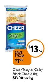 Cheer - Tasty Or Colby Block Cheese 1kg  offers at $13 in Foodworks