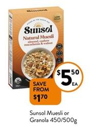 Sunsol - Muesli or Granola 450/500g offers at $5.5 in Foodworks