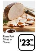 Roast Pork Sliced Or Shaved offers at $23.99 in Foodworks
