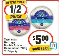 Tasmanian Heritage - Tasmanian Heritage Double Brie Or Camembert 200g offers at $5.9 in IGA