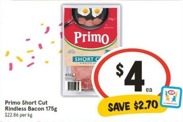 Primo - Short Cut Rindless Bacon 175g offers at $4 in IGA