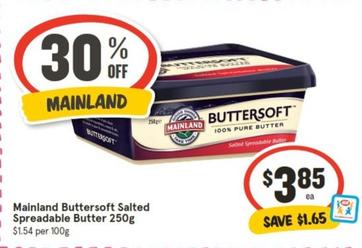 Mainland - Buttersoft Salted Spreadable Butter 250g offers at $3.85 in IGA