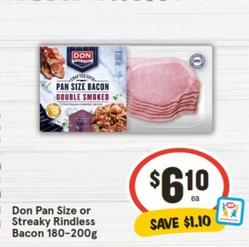 Don - Pan Size Or Streaky Rindless Bacon 180-200g offers at $6.1 in IGA