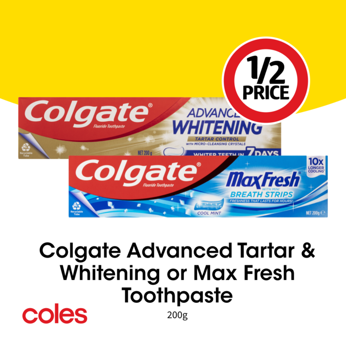 Colgate Advanced Tartar & Whitening or Max Fresh Toothpaste  offers at $5 in Coles