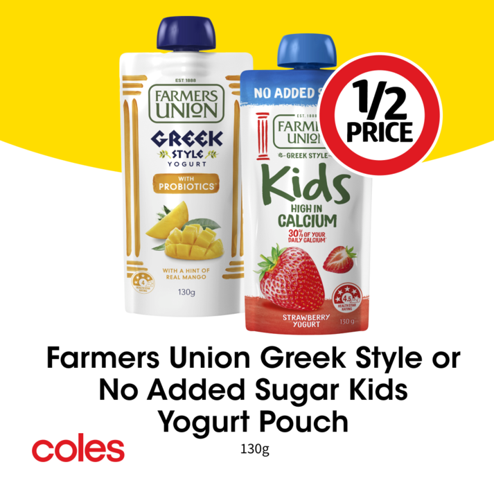 Farmers Union Greek Style or No Added Sugar Kids Yogurt Pouch offers at $1.1 in Coles