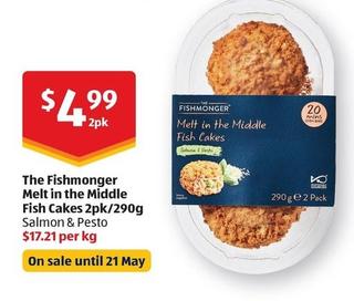 The Fishmonger - Melt In The Middle Fish Cakes 2pk/290g offers at $4.99 in ALDI