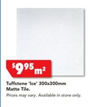 Tuffstone - 'ice' 300x300mm Matte Tile offers at $9.95 in Harvey Norman