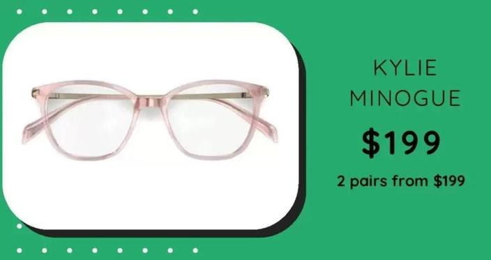 Kylie Minogue offers at $199 in Specsavers