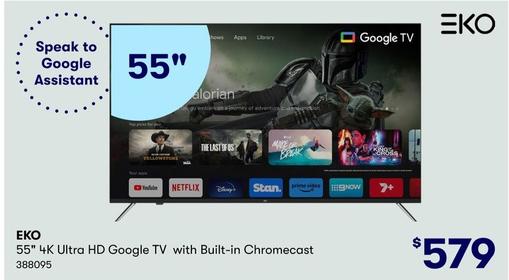 EKO - 55" 4K Ultra HD Google TV with Built-in Chromecast offers at $579 in BIG W