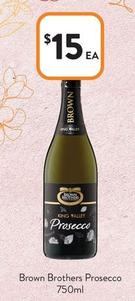 Brown Brothers - Prosecco 750ml offers at $15 in Foodworks