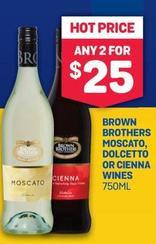 Brown Brothers - Moscato, Dolcetto Or Cienna Wines Cienna Moscato 750ml offers at $25 in Bottlemart