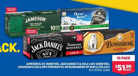 Jameson - 6.3% Varieties,Jack Daniels & Cola 4.8% Varieties, Canadian Club & Dry Premium 6% or Bundaberg Op Rum & Cola 6% 10 x 375ml Cans offers at $51.99 in Bottlemart