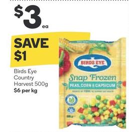 Birds Eye - Country Harvest 500g offers at $3 in Woolworths