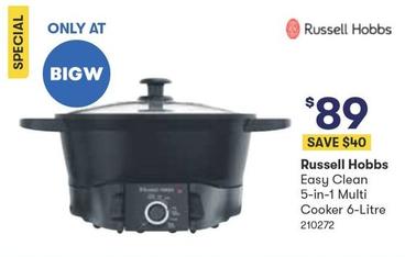 Russell Hobbs - Easy Clean 5-in-1 Multi Cooker 6-litre offers at $89 in Woolworths