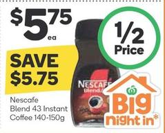 Nescafe - Blend 43 Instant Coffee 140-150g offers at $5.75 in Woolworths