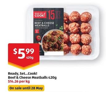 Ready, Set…cook! - Beef & Cheese Meatballs 420g offers at $5.99 in ALDI