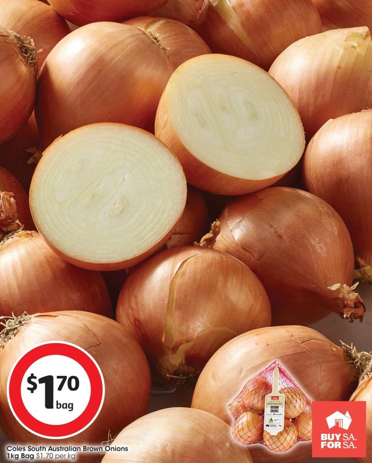 Coles - Australian Brown Onions 1kg Bag offers at $1.7 in Coles