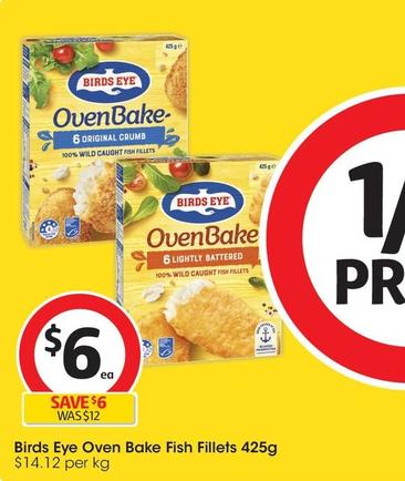 Birds Eye - Oven Bake Fish Fillets 425g offers at $6 in Coles