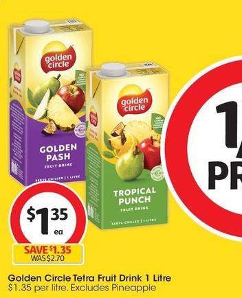 Golden Circle - Tetra Fruit Drink 1 Litre offers at $1.35 in Coles