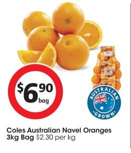 Coles - Australian Navel Oranges 3kg Bag  offers at $6.9 in Coles