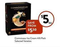 Connoisseur - Ice Cream 4/6 Pack Selected Varieties offers at $5 in Foodworks